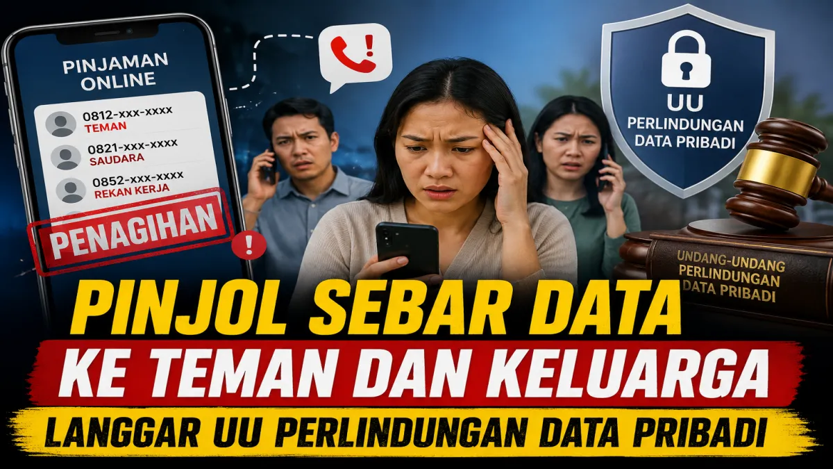 Masyarakat Hari Ini Harus Tahu! Pinjol Sebar Data ke Teman dan Keluarga Bisa Kena Sanksi Hukum